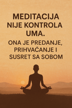 Meditacija nije kontrola uma — već put do istinskog Ja